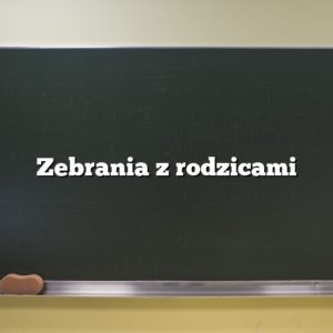 Zebrania z rodzicami